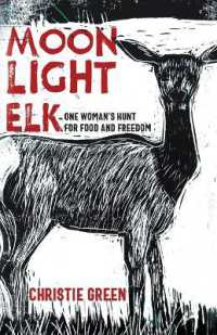 Moonlight Elk : One Woman's Hunt for Food and Freedom