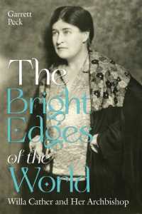The Bright Edges of the World : Willa Cather and Her Archbishop