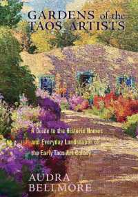 Gardens of the Taos Artists : A Guide to the Historic Homes and Everyday Landscapes of the Early Taos Art Colony (New Century Gardens and Landscapes of the American Southwest)