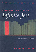 David Foster Wallace's Infinite Jest : A Reader's Guide (Continuum Contemporaries)