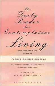 The Daily Reader for Contemplative Living : Excerpts from the Works of Father Thomas Keating, O.C.S.O. : Sacred Scripture, and Other Spiritual Writing