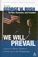Ｇ．Ｗ．ブッシュ大統領の戦争・テロリズム・自由観<br>We Will Prevail : President George W. Bush on War, Terrorism and Freedom