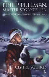 Philip Pullman, Master Storyteller : A Guide to the Worlds of His Dark Materials