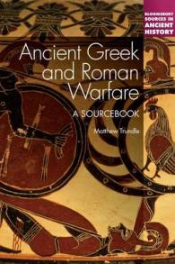 古代ギリシア・ローマの戦争：資料集<br>Ancient Greek and Roman Warfare : A Sourcebook (Bloomsbury Sources in Ancient History)
