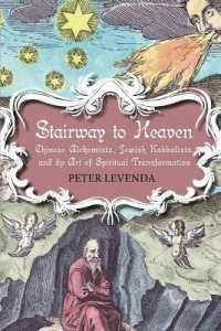 Stairway to Heaven : Chinese Alchemists, Jewish Kabbalists, and the Art of Spiritual Transformation