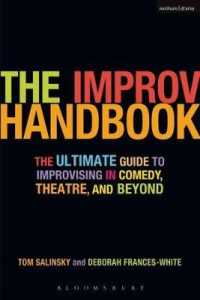インプロ（即興演劇）ハンドブック<br>The Improv Handbook : The Ultimate Guide to Improvising in Comedy, Theatre, and Beyond (Modern Plays)