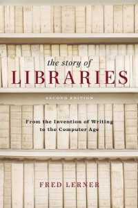 図書館の歴史（第２版）<br>The Story of Libraries : From the Invention of Writing to the Computer Age （2ND）