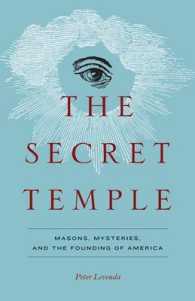 フリーメイソンとアメリカの創生<br>The Secret Temple : Masons, Mysteries, and the Founding of America