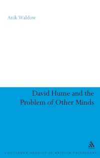 ヒュームと他者の心の問題<br>David Hume and the Problem of Other Minds (Continuum Studies in British Philosophy)