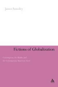 Fictions of Globalization : Consumption, the Market and the Contemporary American Novel (Continuum Literary Studies)