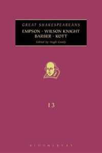 偉大なシェイクスピア研究家の系譜：ウィルソン・ナイト、エンプソン、コット、バーバー<br>Empson, Wilson Knight, Barber, Kott : Great Shakespeareans: Volume XIII (Great Shakespeareans)