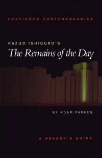 カズオ・イシグロ「日の名残り」<br>Kazuo Ishiguro's the Remains of the Day : A Reader's Guide (Continuum Contemporaries)