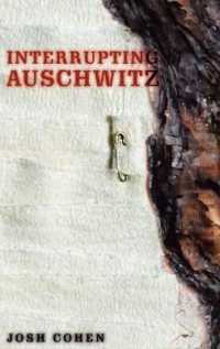 Interrupting Auschwitz : Art, Religion, Philosophy