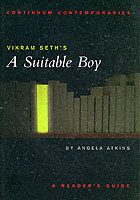 Vikram Seth's a Suitable Boy : A Reader's Guide (Continuum Contemporaries)