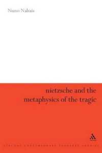 ニーチェと悲劇の形而上学（英訳）<br>Nietzsche & the Metaphysics of the Tragic (Athlone Contemporary European Thinkers)