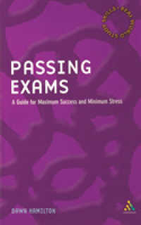 Passing Exams : A Guide for Maximum Success and Minimum Stress