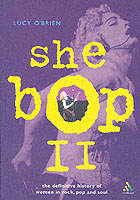 ロック、ポップ、ソウルの女性史ＩＩ<br>She Bop II : The Definitive History of Women in Rock, Pop and Soul (Bayou Press Series) （3 Reprint）