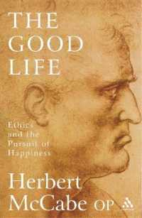 The Good Life : Ethics and the Pursuit of Happiness