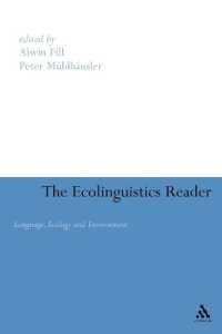 Ecolinguistics Reader : Language, Ecology and Environment