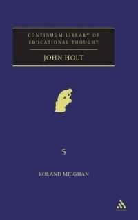 Ｊ．ホルト（教育思想叢書）<br>John Holt (Continuum Library of Educational Thought)