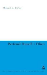 ラッセルの倫理学<br>Bertrand Russell's Ethics (Continuum Studies in British Philosophy)