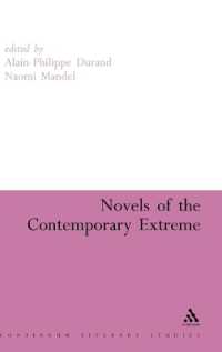 現代的極値の小説<br>Novels of the Contemporary Extreme (Continuum Literary Studies)