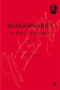 シェイクスピアの性的用語辞典<br>Shakespeare's Sexual Language : A Glossary (Student Shakespeare Library)