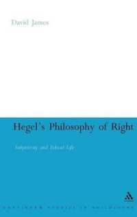 ヘーゲルの法哲学：主体性と倫理的生活<br>Hegel's Philosophy of Right : Subjectivity and Ethical Life (Continuum Studies in Philosophy)