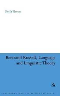 ラッセル、言語と言語理論<br>Bertrand Russell, Language and Linguistic Theory (Continuum Studies in British Philosophy)