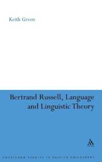 ラッセル、言語と言語理論<br>Bertrand Russell, Language and Linguistic Theory (Continuum Studies in British Philosophy)