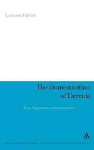 デリダを飼い慣らす：ローティ、プラグマティズムと脱構築<br>The Domestication of Derrida : Rorty, Pragmatism and Deconstruction (Continuum Studies in Continental Philosophy)
