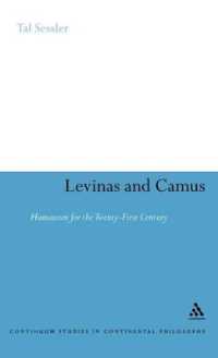 レヴィナスとカミュ：２１世紀のヒューマニズム<br>Levinas and Camus : Humanism for the Twenty-First Century (Continuum Studies in Continental Philosophy)
