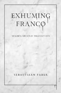 Exhuming Franco : Spain's Second Transition