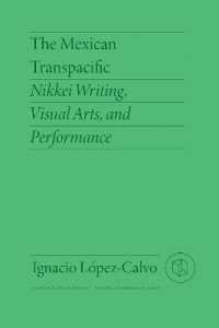 The Mexican Transpacific : Nikkei Writing, Visual Arts, and Performance (Critical Mexican Studies)