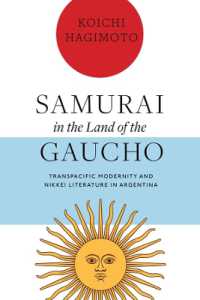 Samurai in the Land of the Gaucho : Transpacific Modernity and Nikkei Literature in Argentina