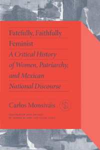 Fatefully, Faithfully Feminist : A Critical History of Women, Patriarchy and Mexican National Discourse (Critical Mexican Studies)