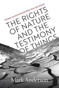 The Rights of Nature and the Testimony of Things : Literature and Environmental Ethics from Latin America