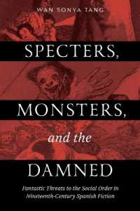 Specters, Monsters, and the Damned : Fantastic Threats to the Social Order in Nineteenth-Century Spanish Fiction