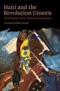 Haiti and the Revolution Unseen : The Persistence of the Decolonial Imagination (Black Lives and Liberation)