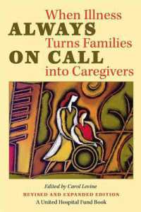Always on Call : When Illness Turns Families into Caregivers (United Hospital Fund Book) （2ND）