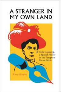 A Stranger in My Own Land : Sofia Casanova, a Spanish Writer in the European Fin de Siecle