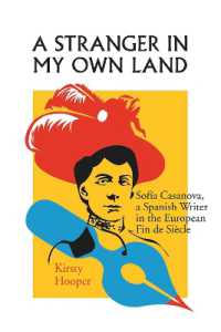A Stranger in My Own Land : Sofia Casanova, a Spanish Writer in the European Fin de Siecle