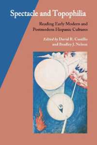 Spectacle and Topophilia : Reading Early Modern and Postmodern Hispanic Cultures (Hispanic Issues)