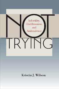 Not Trying : Infertility, Childlessness, and Ambivalence