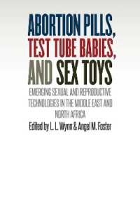 Abortion Pills, Test Tube Babies, and Sex Toys : Emerging Sexual and Reproductive Technologies in the Middle East and North Africa