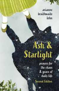 Ash and Starlight : Prayers for the Chaos & Grace of Daily Life （2ND）