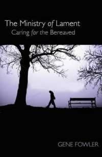 The Ministry of Lament : Caring for the Bereaved