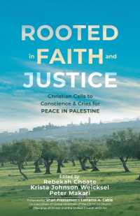 Rooted in Faith and Justice : Christian Calls to Conscience & Cries for Peace in Palestine