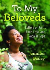 To My Beloveds : Letters on Faith, Race, Loss, and Radical Hope