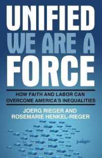 Unified We Are a Force : How Faith and Labor Can Overcome America's Inequalities